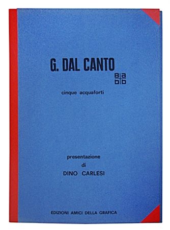 GIORGIO DAL CANTO Pontedera 1934 – Pontedera 2016 G. Dal canto – B-a-b-b 1977...