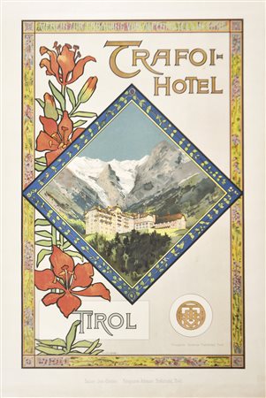 Tony Grubhofer (Innsbruck 1854 – 1935) Plakat „Trafoi-Hotel“, um 1905;Plakat...