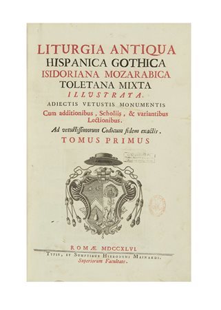 BIANCHINI, Giuseppe (1704-1764) - Liturgia antiqua Hispanica Gothica...