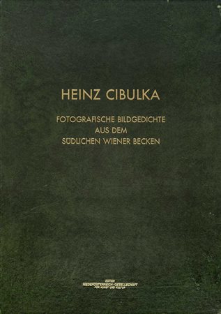 HEINZ CIBULKA (1943) Fotografische Bildgedichte aus dem sŸdlichen Wiener...
