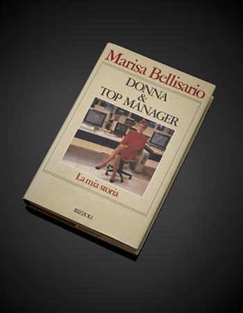 MARISA BELLISARIO Donna e Top Manger - La mia storia. Libro edito da Rizzoli...