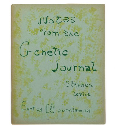 Stephen Levin, "NOTES FROM THE GENETIC JOURNAL" Milano, East 128,– N.18, 1969...
