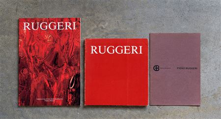 PIERO RUGGERI(1930 - 2009)Lotto di tre cataloghiRuggeri. Opere dal 1962 al...