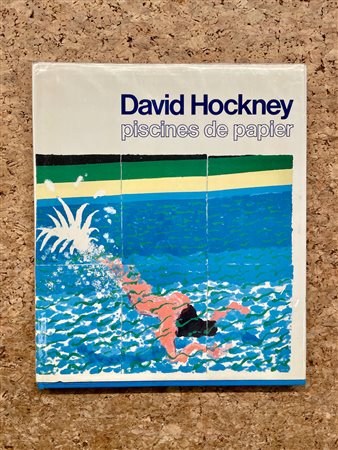 DAVID HOCKNEY - David Hockney. Piscines de papier, 1980