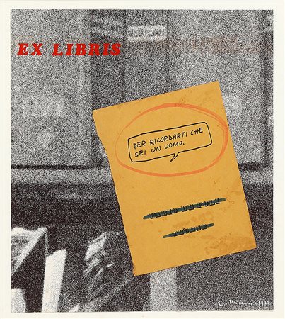EUGENIO MICCINI 1925 - 2007 Ex Libris, per ricordarti che sei un uomo, 1975...