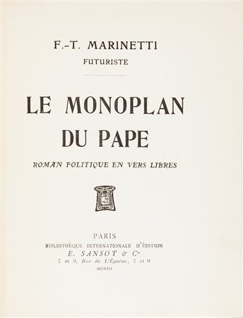 Marinetti Filippo Tommaso, Le monoplan du pape.Paris: Sansot, 1912.In-8&deg;...