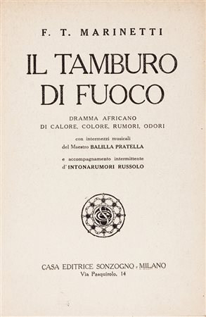 Marinetti Filippo Tommaso, Il tamburo di fuoco.Milano: Sonzogno,...