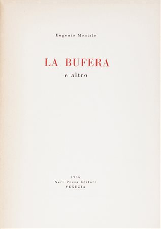 Montale Eugenio, La bufera e altro.Venezia: Neri Pozza, 1956.In-8&deg; (mm...