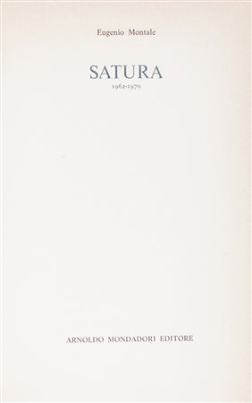 Montale Eugenio, Satura.Milano: Mondadori, 1971.In-8&deg; (mm 210x130)....