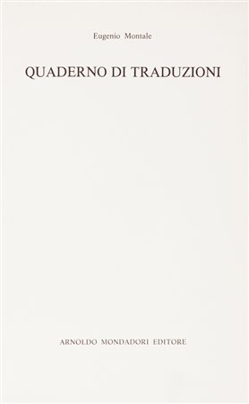 Montale Eugenio, Quaderno di traduzioni.Milano: Mondadori, 1975.In-12&deg;...