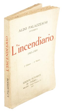 Palazzeschi Aldo, L'Incendiario. Col rapporto sulla vittoria futurista di...