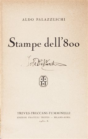 Palazzeschi Aldo, Stampe dell'800.Milano: Treves, 1932.In-8&deg; (mm...