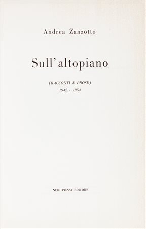 Zanzotto Andrea, Sull'altopiano.Venezia: Neri Pozza, 1964.In-8&deg; (mm...