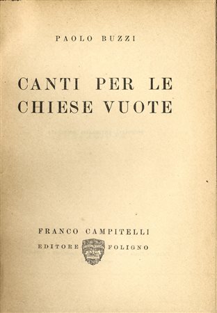 Buzzi Paolo, Insieme di 3 opere con dediche e firme autografe. - La raccolta...