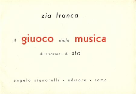 Zia Franca, Il gioco della musica. Illustrazioni di Sto.Roma, Angelo...