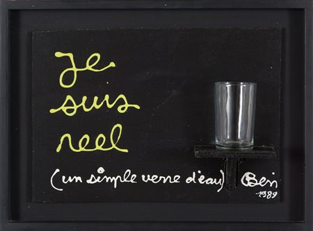 BEN VAUTIER (1935-) Je suis reel 1989acrilico su tavola e bicchiere di vetro...