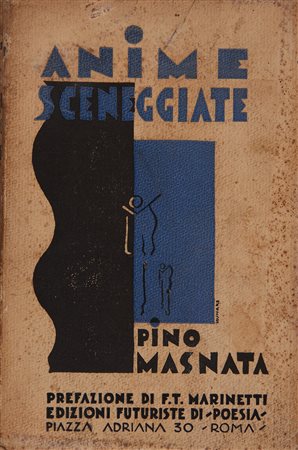 MASNATA, Pino (1901-1968). Anime Sceneggiate. Roma: Edizioni Futuriste di...