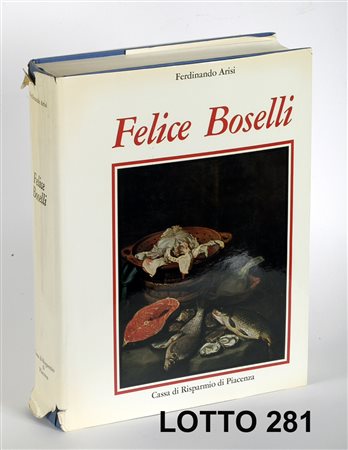 LIBRO SULLA STORIA DEL PITTORE FELICE BOSELLI A CURA DEL PROFESSORE...