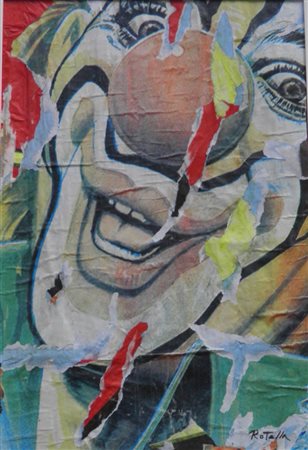 ROTELLA MIMMO CATANZARO 1918 MILANO 2006 CLOWN DECOLLAGE cm 60 x 40 Firma in...