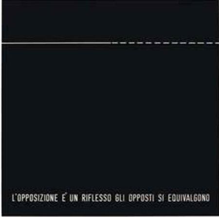 Vincenzo Agnetti (1926-1981) Assioma: l'opposizione è un riflesso gli opposti...