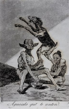 Francisco Goya y Lucientes,&nbsp;Aguarda que te unten (Aspettate finché non...