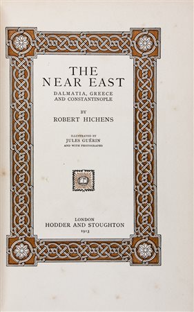 Hichens Robert S.,&nbsp;The near East. Dalmatia, Greece and Constantinople....