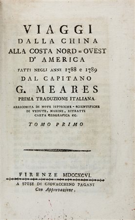 Meares John,&nbsp;Viaggi dalla China alla costa nord-ovest d'America fatti...