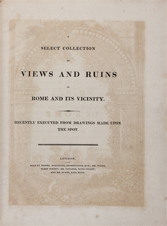 Merigot James,&nbsp;A select collection of views and ruins in Rome and its...
