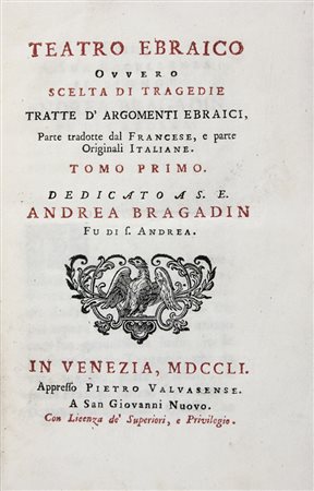 Teatro ebraico ovvero scelta di tragedie tratte d'argomenti ebraici, parte...