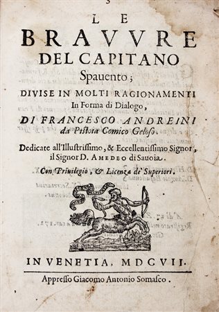 Andreini Francesco,&nbsp;Le bravure del Capitano Spavento; divise in molti...