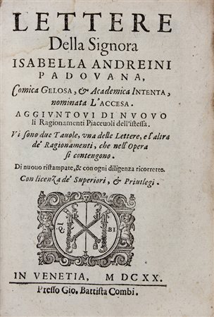 Andreini Isabella,&nbsp;Lettere [...]. Aggiuntovi di nuovo li Raggionamenti...