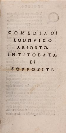 Ariosto Ludovico,&nbsp;Comedia [...] intitolata Li Suppositi.(Al colophon:)...