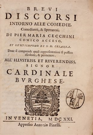 Cecchini Pier Maria,&nbsp;Brevi discorsi intorno alle comedie, comedianti et...