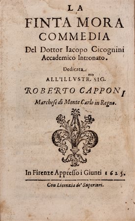 Cicognini Jacopo,&nbsp;La finta mora. Commedia.In Firenze: Appresso i Giunti,...