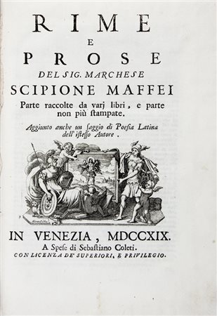 Maffei Scipione,&nbsp;Rime e prose.In Venezia: a spese di Sebastiano Coleti,...