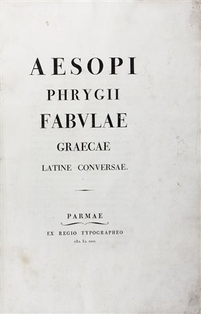 Aesopus,&nbsp;Fabulae.Parmae: ex Regio Typographeo, 1800.In-folio (mm...