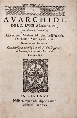 Alamanni Luigi,&nbsp;La avarchide.In Firenze: Nella stamperia di Filippo...