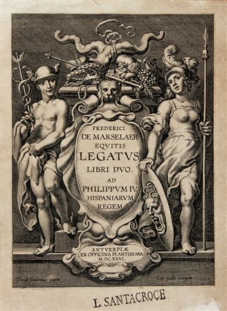De Marselaer Frederik,&nbsp;Equitis legatus. Libri duo. Ad Philippum 4....