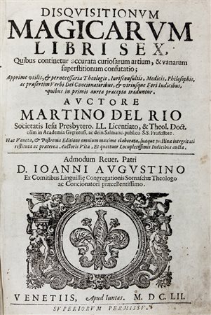 Del Rio Martin Antonio,&nbsp;Disquisitionum magicarum libri sex...Venetiis:...