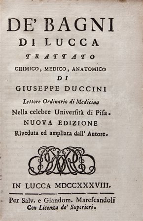Duccini Giuseppe,&nbsp;De' bagni di Lucca trattato chimico, medico,...