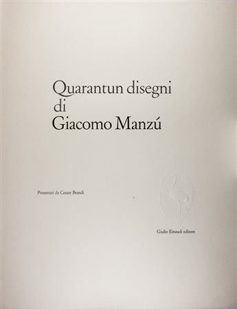 Manzù Giacomo [pseud. di Manzoni Giacomo],&nbsp;Quarantun disegni di Giacomo...