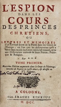 Marana Giovanni Paolo,&nbsp;L'espion dans les cours des princes chretiens, ou...