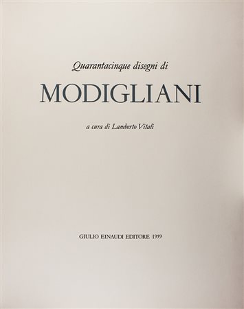 Modigliani Amedeo,&nbsp;Quarantacinque disegni di Amedeo Modigliani.Torino:...