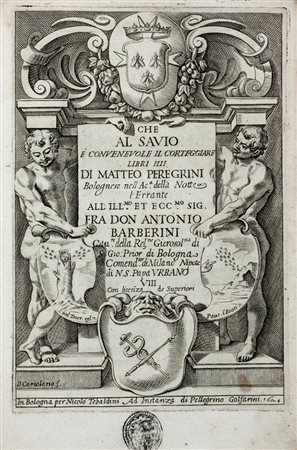 Peregrini Matteo,&nbsp;Che al savio è convenevole il corteggiare libri...