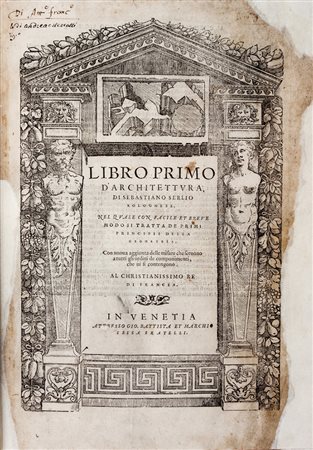Serlio Sebastiano,&nbsp;Libro primo (-quinto) d'Architettura...In Venetia:...
