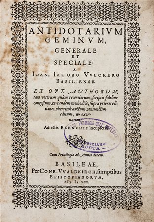 Wecker Johann Jacob,&nbsp;Antidotarium geminum, generale et...