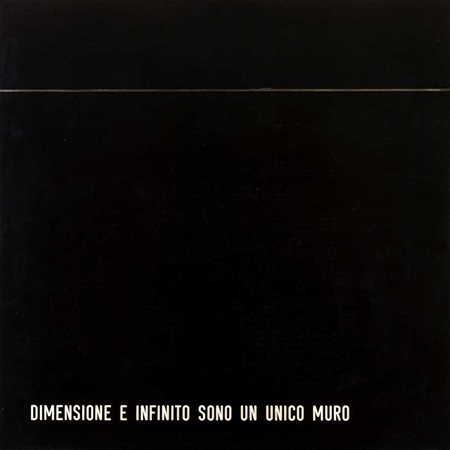 VINCENZO AGNETTI (1926 - 1981) Dimensione e infinito sono un unico muro 1970...