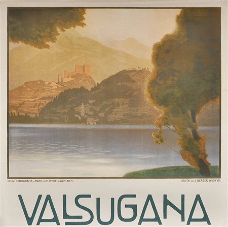 Hans Josef Weber-Tyrol (Schwaz 1874 – Meran 1957) Plakat „Valsugana“,...