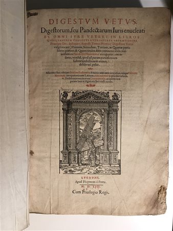 Digestum Vetus Digestorum seu Pandectarum Iuris. Lione: a Hugues de la Porte,...