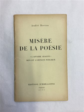 BRETON, André. Misère de la Poesie "L'affaire Aragon" devant l'opinion...